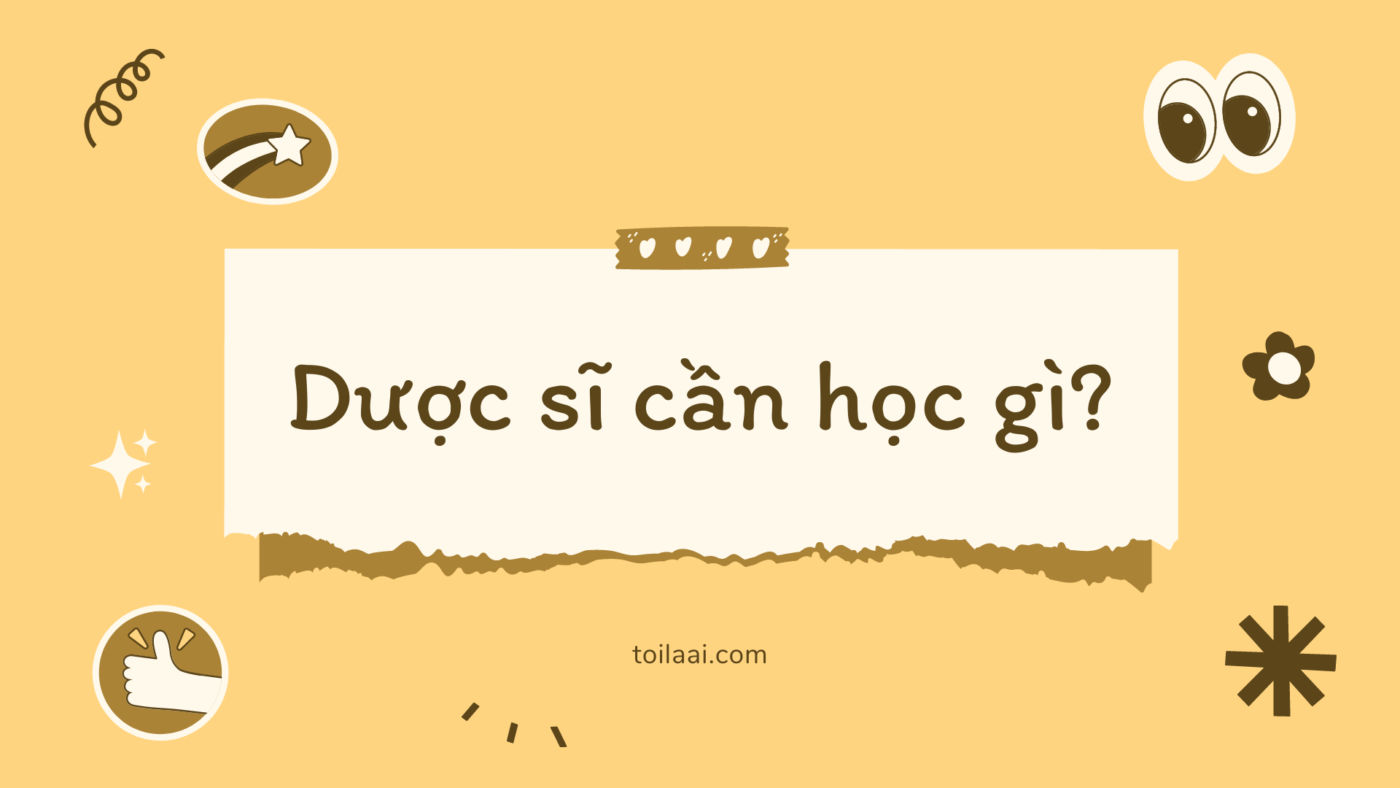 Dược sĩ cần học gì? –