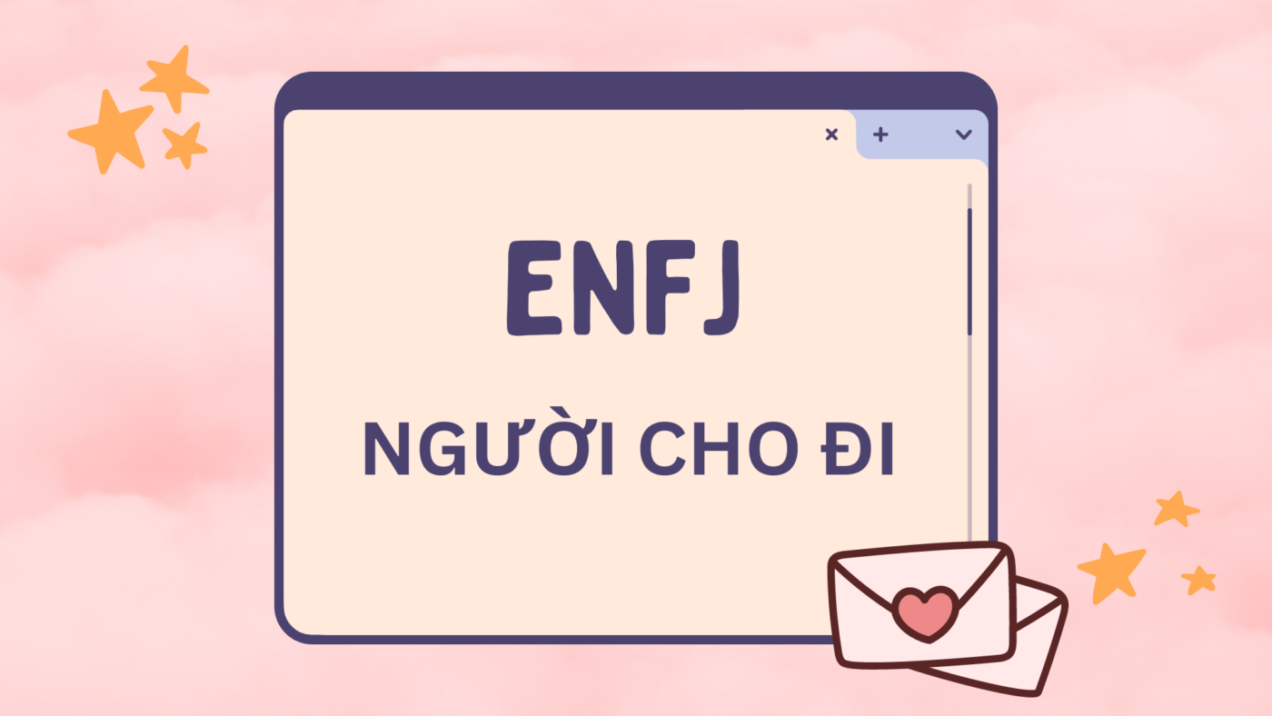 Nhóm tính cách ENFJ (Người cho đi) – MBTI –