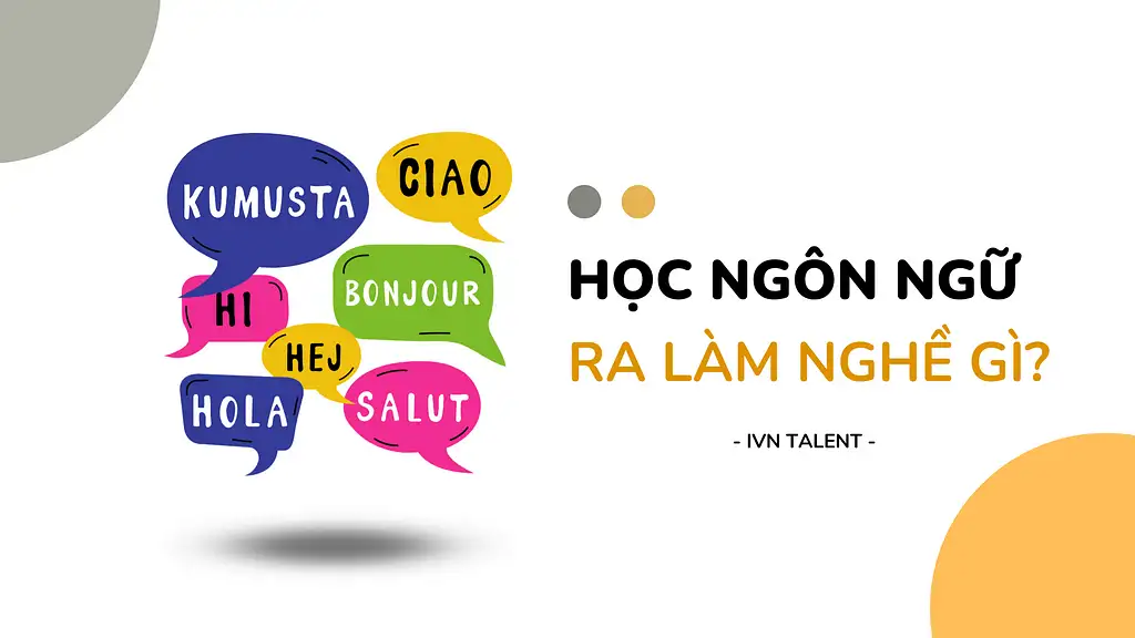 HỌC NGÔN NGỮ RA LÀM NGHỀ GÌ? –