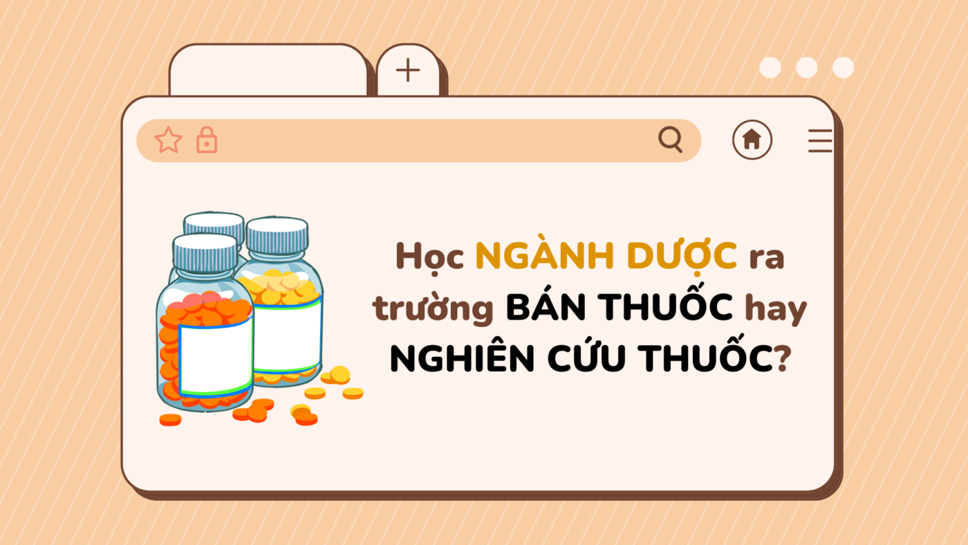 Học ngành dược ra trường bán thuốc hay nghiên cứu thuốc? –